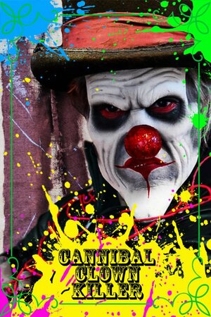 постер к фильму (Cannibal Clown Killer (ТВ, 2015))